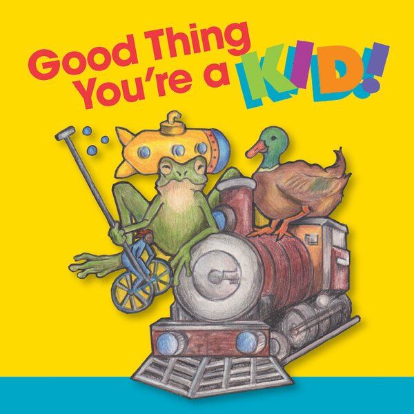Cover art for Good Thing You're a Kid